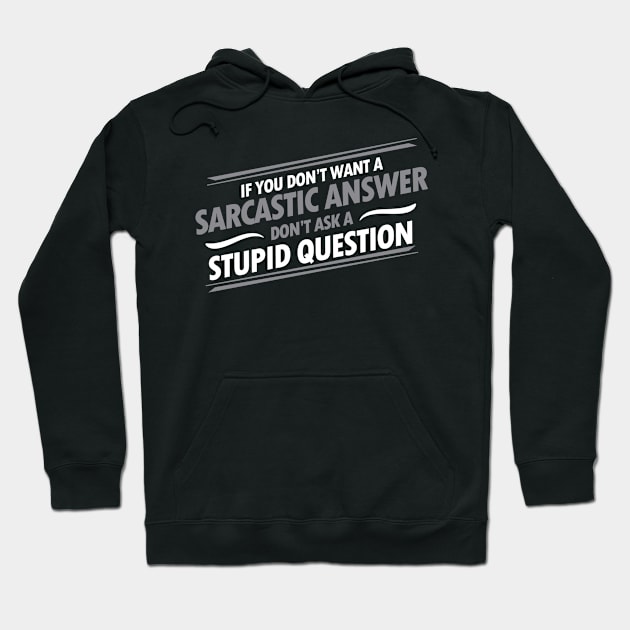 Answer Stupid Hoodie by AceofDash